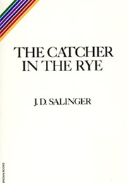 The Catcher in the Rye (J.D. Salinger)