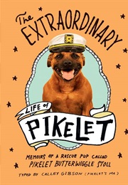 The Extraordinary Life of Pikelet (Calley Gibson)