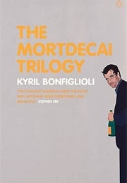 Mortdecai Trilogy (Kyril Bonfiglioli)