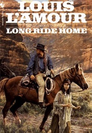 Long Ride Home (Louis L&#39;amour)