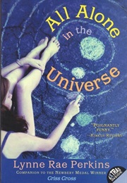 All Alone in the Universe (Lynne Rae Perkins)