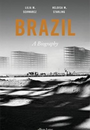 Brazil: A Biography (Lilia M Schwarcz)