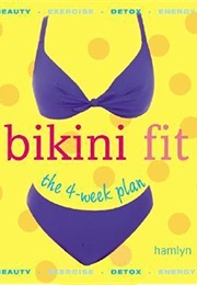 Bikini Fit: The 4-Week Plan (Hamlyn Health and Wellbeing)