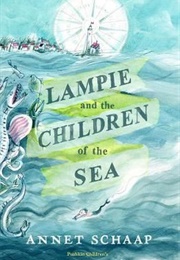 Lampie and the Children of the Sea (Annet Schaap)