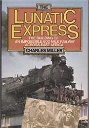 The Lunatic Express (Charles Miller)