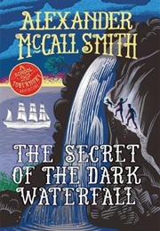 The Secret of the Dark Waterfall (Alexander McCall Smith)