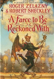 A Farce to Be Reckoned With (Roger Zelazny)