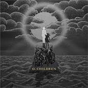 O&#39;Children - O&#39;Children