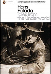 Tales From the Underworld: Selected Shorter Fiction (Fallada)