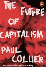 The Future of Capitalism (Paul Collier)