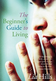 The Beginner&#39;s Guide to Living (Lia Hills)