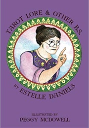 Tarot Lore &amp; Other B.S. (Estelle Daniels)