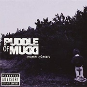 Puddle of Mudd- Come Clean