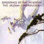 Birdsongs of the Mesozoic - The Iridium Controversy