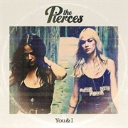The Pierces - You &amp; I