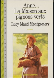 Anne... La Maison Aux Pignons Verts (Lucy Maud Montgomery)