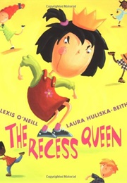 The Recess Queen (Alexis O&#39;Neill and Laura Huliska-Beith)