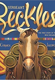 Sergeant Reckless: The True Story of the Little Horse Who Became a Hero (Patricia McCormick)