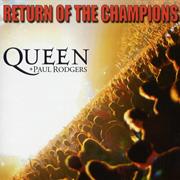 Queen &amp; Paul Rodgers - Return of the Champions