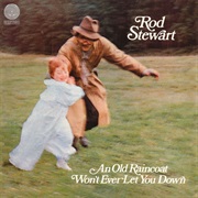 Rod Stewart - An Old Raincoat Won&#39;t Ever Let You Down