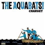 Aquabats - Charge!!