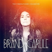 Brandi Carlile- The Firewatcher&#39;s Daughter