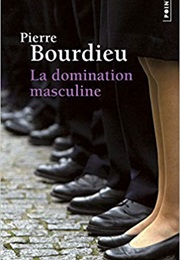 La Domination Masculine (Pierre Bourdieu)