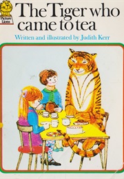 The Tiger Who Came to Tea (Judith Kerr)