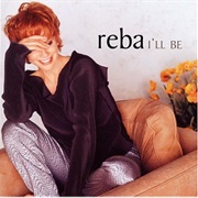 I&#39;ll Be - Reba McEntire