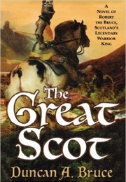 The Great Scot: A Novel of Robert the Bruce (Duncan A. Bruce)