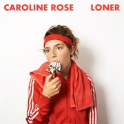 Caroline Rose - Loner