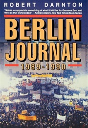 Berlin Journal, 1989-1990 (Robert Darnton)