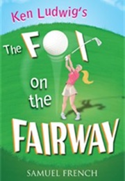 Fox on the Fairway (Ken Ludwig)