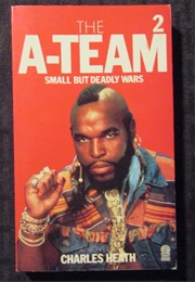 The A-Team 2 - Small but Deadly Wars (Charles Heath)