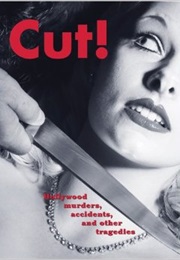 Cut!: Hollywood Murders, Accidents, and Other Tragedies (Andrew Brettell)