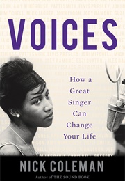 Voices: How a Great Singer Can Change Your Life (Nick Coleman)