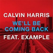 Calvin Harris Ft Example - We&#39;ll Be Coming Back