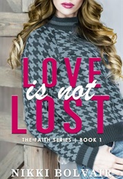 Love Is Not Lost (Nikki Bolvair)