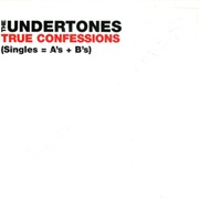 The Undertones - True Confessions Singles, A&#39;s &amp; B&#39;s