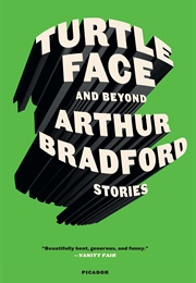 Turtleface and Beyond (Arthur Bradford)