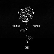 Kami - From Me to You