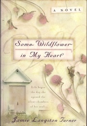 Some Wildflower in My Heart (Jamie Langston Turner)