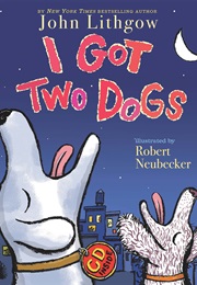 I Got Two Dogs (John Lithgow)