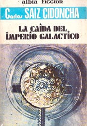 La Caída Del Imperio Galáctico (Carlos Saiz Cidoncha)