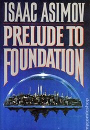 Foundation: Prelude to Foundation (Isaac Asimov)