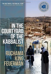 In the Courtyard of the Kabbalist (Ruchama King Feuerman)