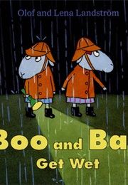 Boo and Baa Get Wet (Olof Landström)