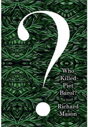 Who Killed Piet Barol? (Richard Mason)