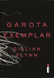 A Garota Exemplar (Gillian Flynn)