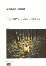 Il Pleuvait Des Oiseaux (Jocelyne Saucier)